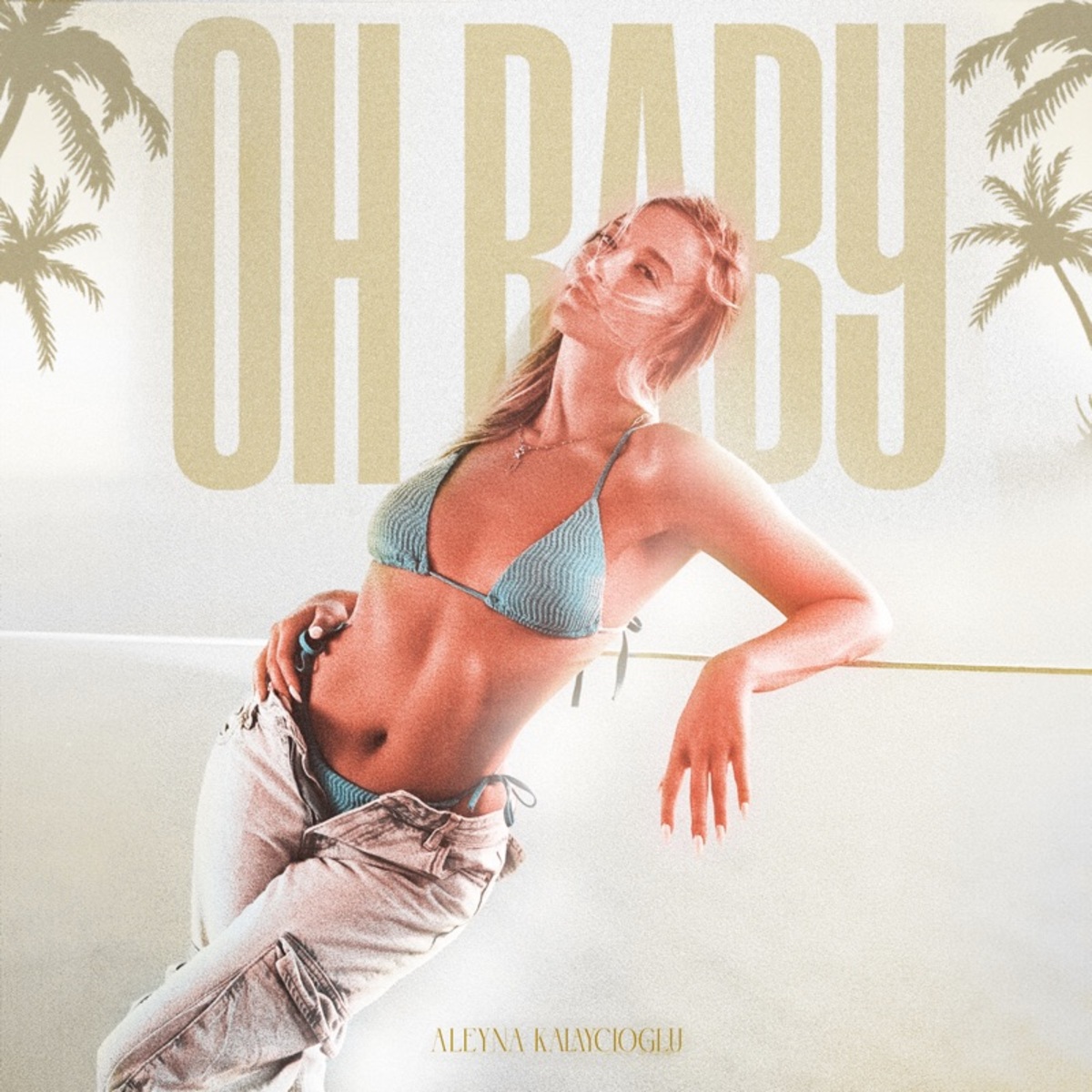 Aleyna Kalaycıoğlu - Oh Baby