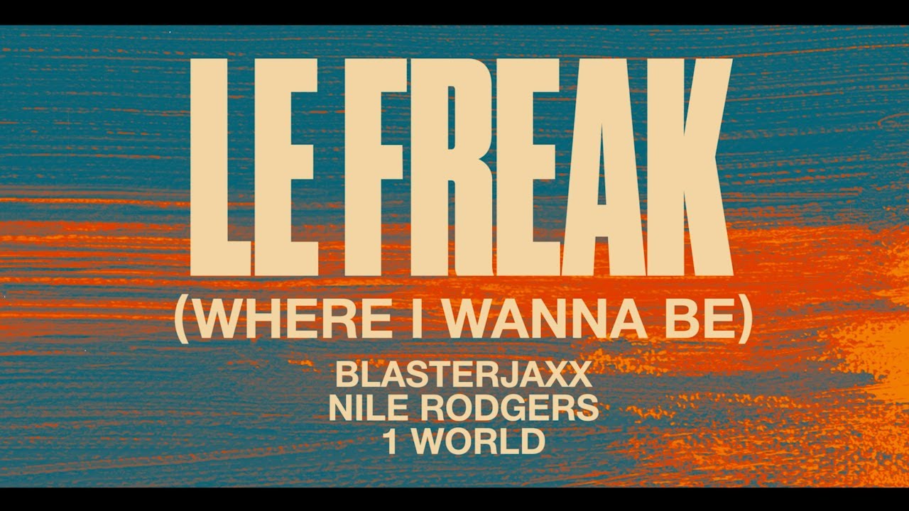 Blasterjaxx x Nile Rodgers x 1 World