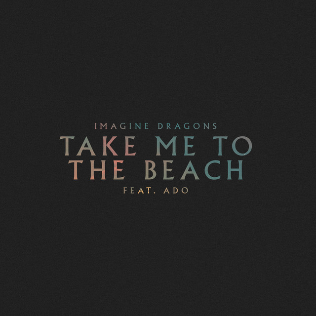 Imagine Dragons Feat. Baker Boy - Take Me to the Beach