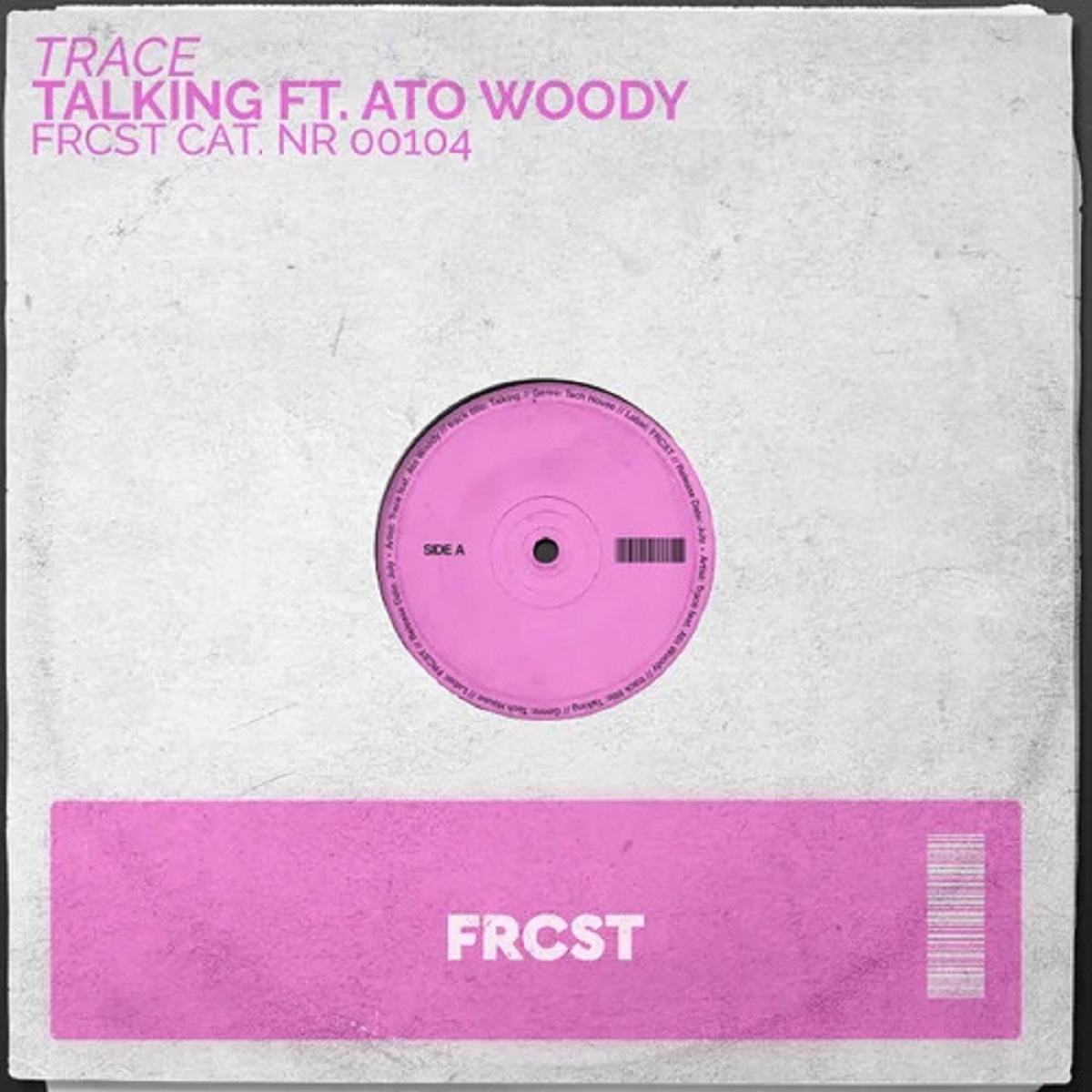 Trace & Ato Woody - Talking